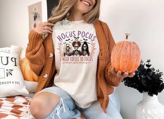 Hocus Pocus I Need Coffee To Focus Tee/Sweatshirt T-Shirt